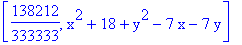 [138212/333333, x^2+18+y^2-7*x-7*y]